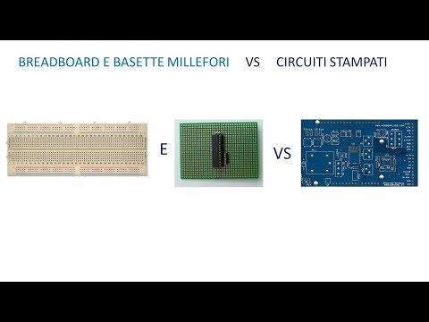 Breadboard  e Basette millefori VS. Circuiti stampati