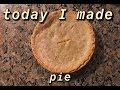today I made pie