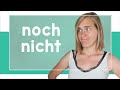 How To Say Not Yet Nothing Yet Anything In German B1 With Jenny