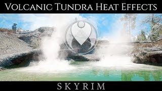 MUST HAVE VOLCANIC TUNDRA HEAT EFFECTS | Skyrim SE Ultra ENB Graphics
