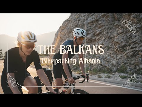 The Balkans | A bikepacking film from Albania and Montenegro