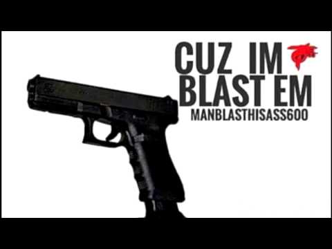 BLASTHISASS (600) - CUZ IM BLAST EM (Prod. by @StuffDavisBeatz) #Team600