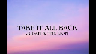 Take It All Back - Judah &amp; the Lion
