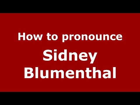 How to pronounce Sidney Blumenthal (American English/US)  - PronounceNames.com