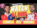 Basel Vs Bayern Munich Watch Along - Bayern Munich Live Stream