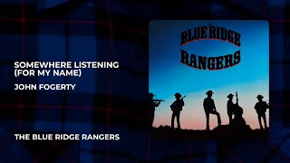 John Fogerty - Somewhere Listening (For My Name) from The Blue Ridge Rangers