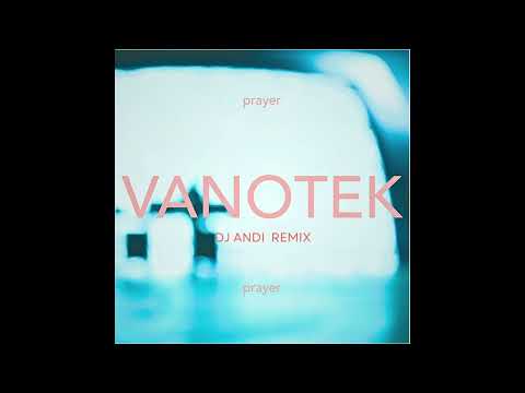 Vanotek  - Prayer (DJ Andi Remix)