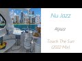 Atjazz - Touch The Sun (2022 Mix) | ♫ RE ♫