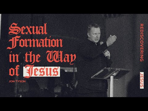 Rediscovering Church: Sexual Formation in the way of Jesus - Jon Tyson
