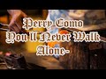 Perry Como You ll Never Walk Alone    +   lyrics