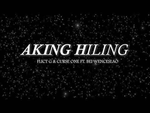 Flict G & Curse One - Aking Hiling ft. Bei Wenceslao (Lyric Video)