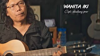 Download lagu WANITA IKI cipt: dhalang poer mp3 Download lagu WANITA IKI cipt: dhalang poer mp3