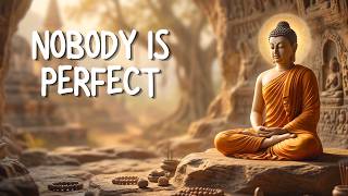Nobody Is Perfect — And That’s the Real Beauty of Life | Buddhism