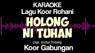 Download lagu Holong ni Tuhan karaoke || Karaoke koor holong ni Tuhan || Karaoke koor gabungan holong ni Tuhan mp3