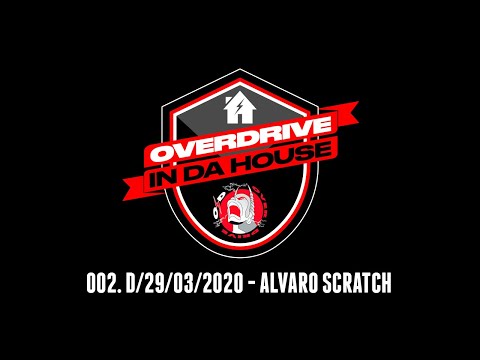 Overdrive in da House - ALVARO SCRATCH