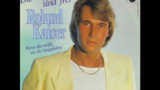 Die Gefühle sind frei - ROLAND KAISER