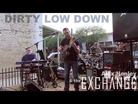 Alex Henley & the Exchange - Dirty Low Down