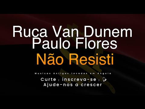 Ruca Vandunem e Paulo Flores - Não Resisti.avi