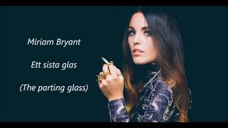 Miriam Bryant-Ett sista glas (The parting glass) ENGLISH TRANSLATION