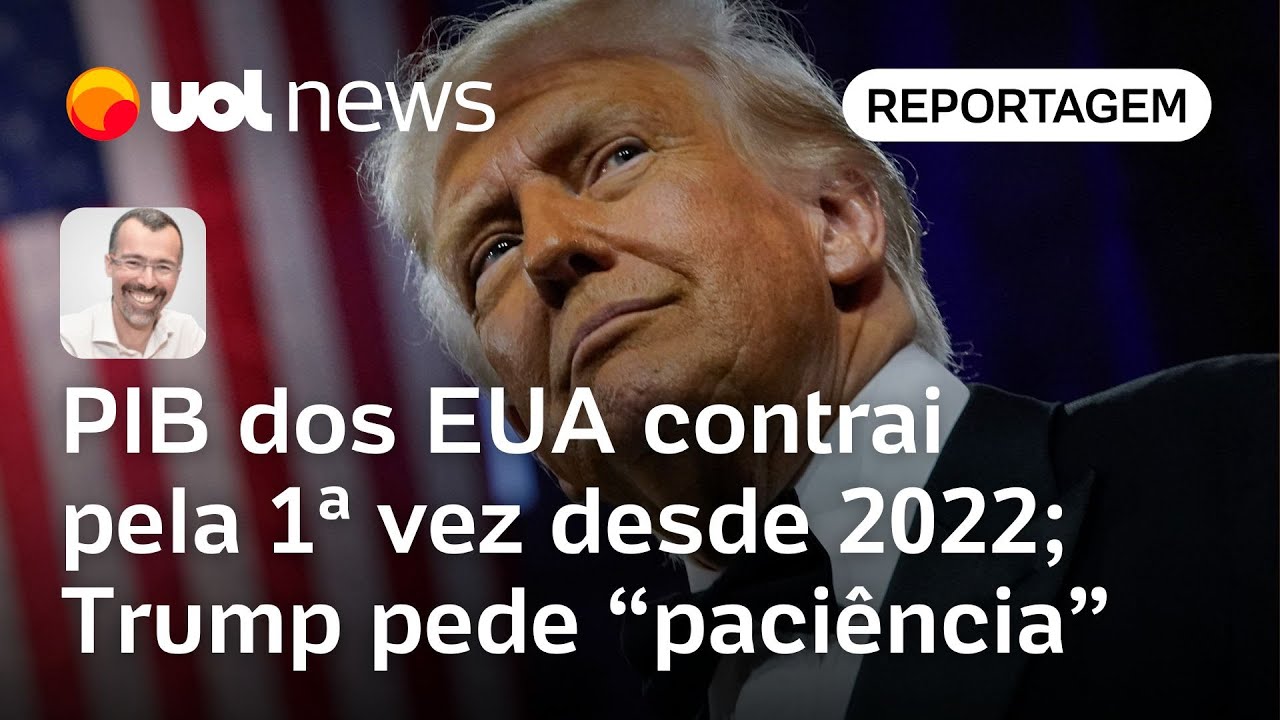 PIB dos EUA contrai pela 1ª vez desde 2022, e Trump pede 'paciência'