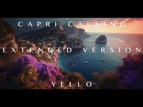 Capri Calling. Extended version by Yello. (Re)mixed by Trillian Miles