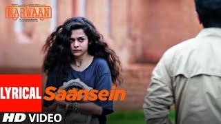 Saansein Lyrical Song  Karwaan  Irrfan Khan Dulque