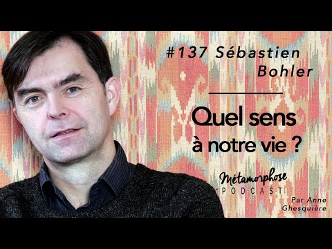 #137 Sébastien Bohler : Quel sens à notre vie ?