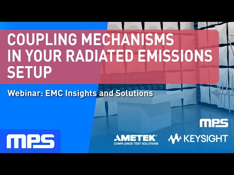 Webinar EMC Insights and Solutions: Coupling Mechanisms in Your Radiated Emissions Setup
