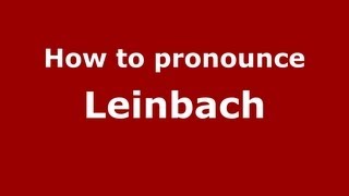 How to pronounce Leinbach