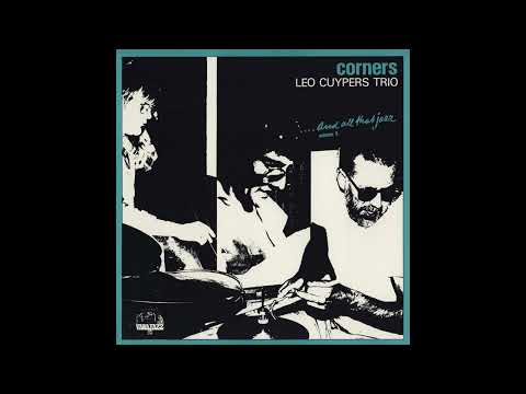 Leo Cuypers Trio - Corners (Full Album)