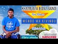 WENDO WA KIVINDU KYAMUATA BOYZ BAND OFFICIAL AUDIO