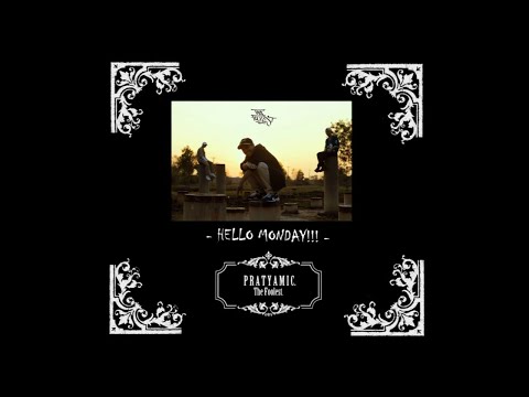 PRATYAMIC - HELLO MONDAY
