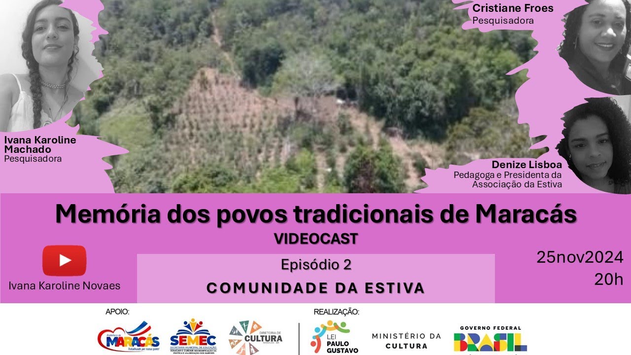 VIDEOCAST: Memória dos povos tradicionais de Maracás - Comunidade da Estiva