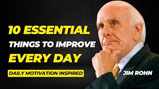 10 Essential Things to Improve Every Day | Daily Motivation Inspired by Jim Rohn