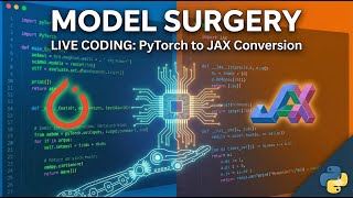 Converting Pytorch to JAX - Coding Stream