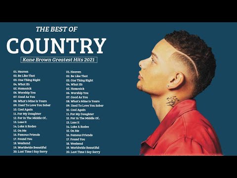 KaneBrown 2021 Playlist - All Songs 2021 - KaneBrown Greatest Hits 2021