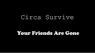 Circa Survive - Your Friends Are Gone (Lyric Video)