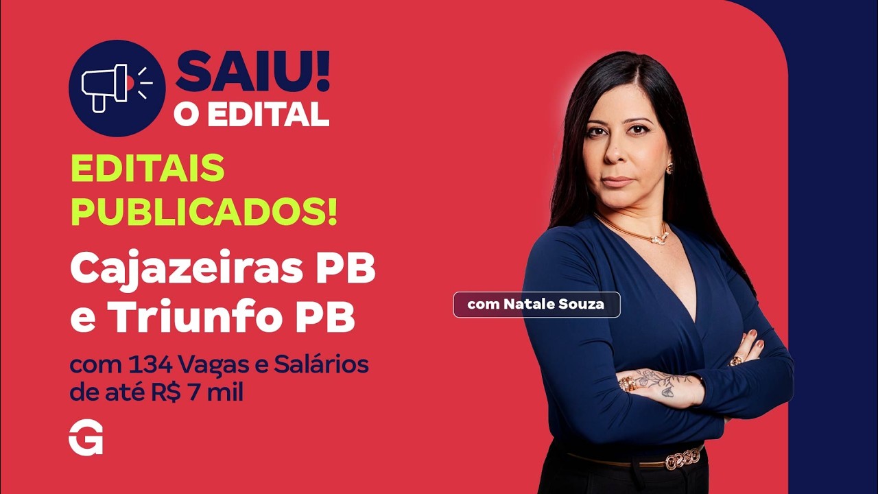 EDITAIS PUBLICADOS! Cajazeiras PB e Triunfo PB com 134 Vagas e Salários de até R$ 7 mil!