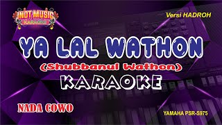 Download lagu YA LAL WATHON - KARAOKE (NADA COWO) mp3