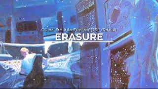 Erasure - Guess I&#39;m Into Feeling (TSF Remix)