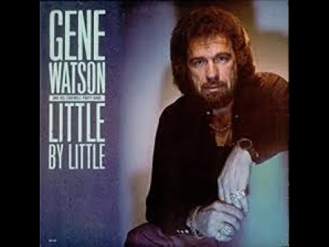 Little by Little - Gene Watson