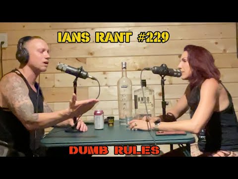 DUMB RULES - Ian's Rant #229 (featuring: Jenna Syde)
