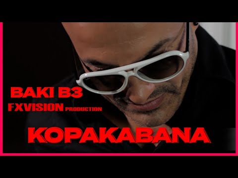 BAKI  B3 - KOPAKABANA [ Official Video ]