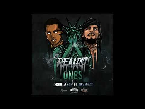 Skrilla Zoe - Realest Ones ft. Dave East