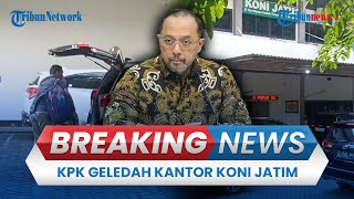 BREAKING NEWS: Usai Rumah La Nyalla, KPK Geledah Kantor KONI Jatim Terkait Kasus Dana Hibah