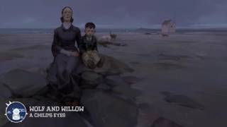 Wolf and Willow - A Child&#39;s Eyes