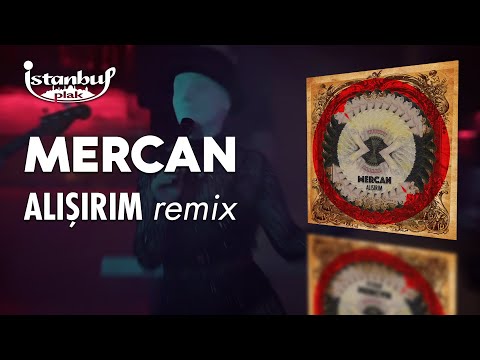 Mercan -Alışırım (Remix)