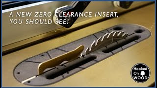 A new zero clearance insert you should see!