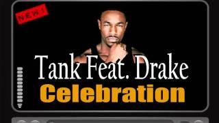 Tank Feat. Drake - Celebration [CDQ FULL VERSION] HOT NEW RNB SEPTEMBER 2010