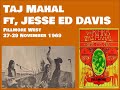 Taj Mahal feat. JESSE ED DAVIS Fillmore West ,27-29 November 1969 (2/2)